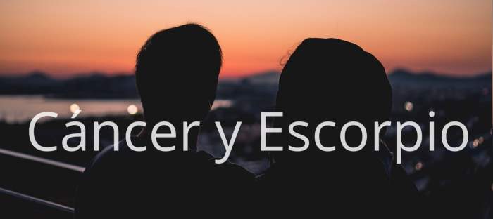 Cancer y Escorpio