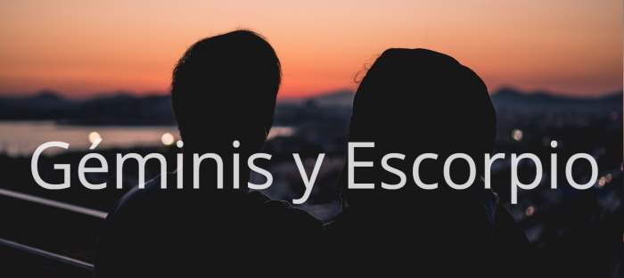 Geminis y Escorpio