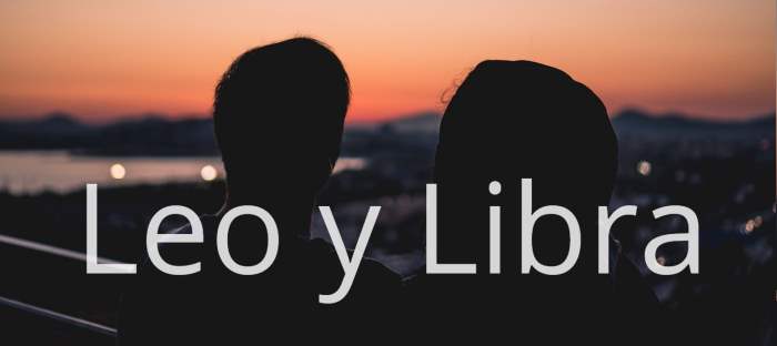 Leo y Libra, compatibles en muchos aspectos de la vida