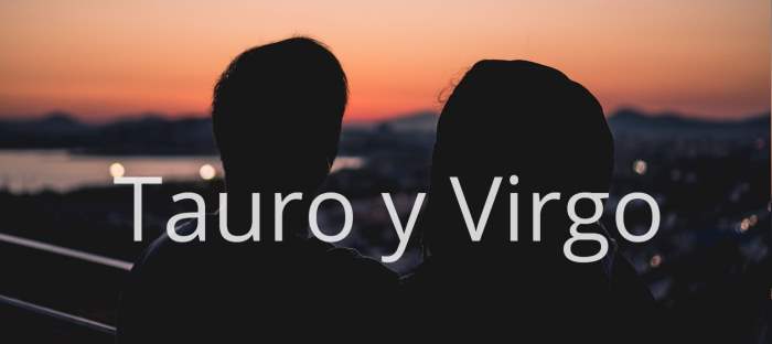 Tauro y Virgo